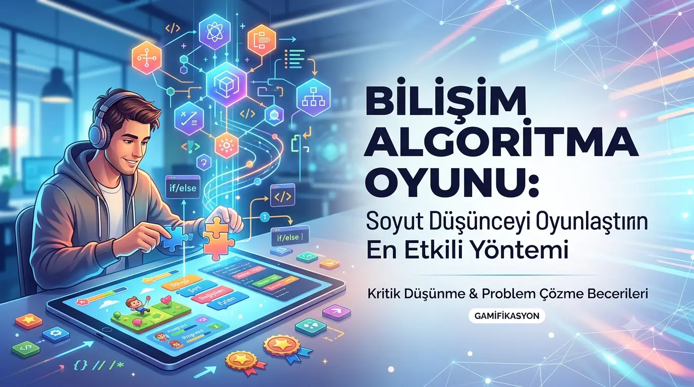 Bilişim Algoritma Oyunu: Soyut Düşünceyi Oyunlaştırmanın En Etkili Yöntemi